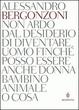 Cover of Non ardo dal desiderio di diventare uomo finché posso essere anche donna bambino animale o cosa