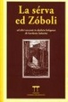 Cover of La serva ed Zoboli ed altri racconti in dialetto bolognese