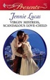 Cover of Virgin Mistress, Scandalous Love-Child (Harlequin Presents)