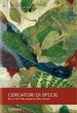Cover of Cercatori di specie