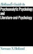 Cover of Holland's Guide to Psychoanalytic Psychology and Literature-and-psychology