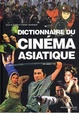 Cover of Dictionnaire du Cinema Asiatique