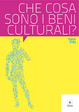 Cover of Che cosa sono i beni culturali?