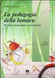 Cover of La pedagogia della lumaca