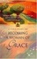 Cover of "Becoming A Woman Of Grace A Bible Study"