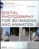 Cover of Digital Photography for 3D Imaging and Animation