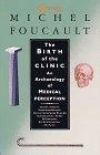 Birth of the Clinic, The : An Archaeology of Medical Perception