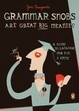 Cover of Grammar Snobs Are Great Big Meanies
