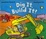 Cover of Dig It, Build It!