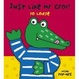 Cover of Just Like Mr. Croc