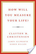 Cover of How Will You Measure Your Life?