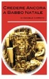 Cover of Credere Ancora a Babbo Natale