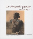 Image of La Photographie japonaise sous l'ère Meiji