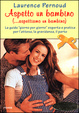 Cover of Aspetto un bambino (