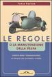 Cover of Le regole o la manutenzione della vespa