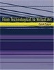 Cover of From Technological to Virtual Art