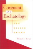 Covenant and Eschatology : The Divine Drama