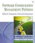 Software Configuration Management Patterns : Effective Teamwork, Practical Integration