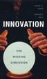 Cover of Innovation--The Missing Dimension