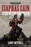 Ciaphas Cain : Hero of the Imperium (Ciaphas Cain)