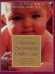 Cover of The Complete Book of Christian Parenting & Child Care