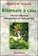 Cover of Ritornare a casa. Ulteriori riflessioni sulla parabola del figliol prodigo