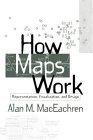 How Maps Work : Representation, Visualization, and Design