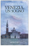 Cover of Venezia, un sogno