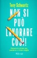 Cover of Non si può lavorare così! Vincere lo stress per produrre e vivere meglio