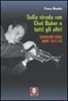 Cover of Sulla strada con Chet Baker e tutti gli altri