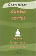 Cover of Cambia rotta! Ascolta la vera voce che c'è in te
