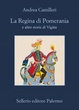 Cover of La Regina di Pomerania e altre storie di Vigàta