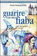 Cover of Guarire con una fiaba