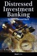 Cover of DISTRESSED INVESTMENT BANKING