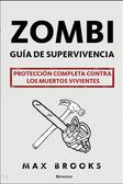 Zombi. Guía de supervivencia Protección completa contra los muertos vivientes