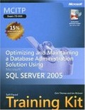 MCITP Self-Paced Training Kit (Exam 70-444) : Optimizing and Maintaining a Database Administration Solution Using Microsoft  SQL Server(TM) 2005 (Pro-Certification)