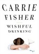 Cover of Wishful Drinking