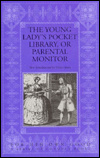 The Young Lady's Pocket Library, or Parental Monitor (For Her Own Good)