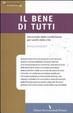 Cover of Il bene di tutti. L'economia della condivisione per uscire dalla crisi