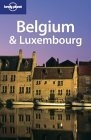 Lonely Planet Belgium & Luxembourg (Lonely Planet Belgium and Luxembourg)