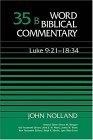 Word Biblical Commentary Vol. 35b, Luke 9 : 21-18  (nolland), 501pp