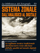 Cover of Sistema Zonale dall'Analogico al Digitale