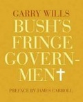 Bush's Fringe Government