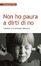 Cover of Non ho paura a dirti di no. I genitori e la fermezza educativa
