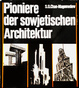 Cover of PIONIERE DER SOWJETISCHEN ARCHITEKTUR