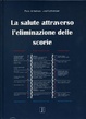 Cover of La salute attraverso l'eliminazione delle scorie