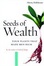Cover of "Seeds of Wealth"