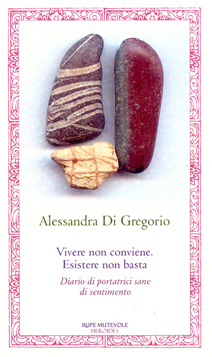 More about Vivere non conviene. Esistere non basta. Diario di partatrici sane di sentimento