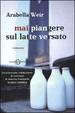 Cover of Mai piangere sul latte versato