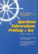 Cover of Die 20 amtlichen Frage- und Antwortbogen für die Sportbootführerscheinprüfung See
